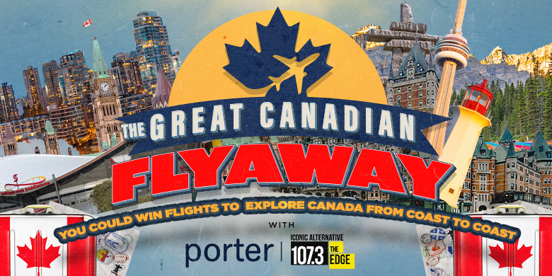 The Great Canadian Flyaway with Porter Airlines and 1073 The Edge